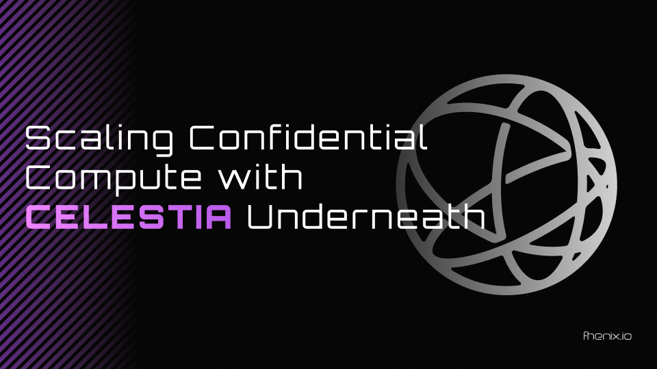 Scaling Confidential Compute with Celestia Underneath